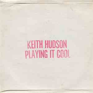 Keith Hudson - Playing It Cool