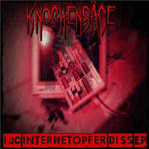 Knochensäge - IRC Internetopfer Diss EP