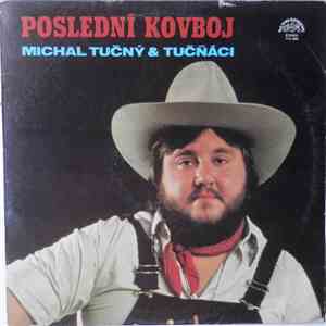 Michal Tučný & Tučňáci - Poslední Kovboj