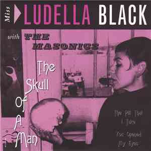 Miss Ludella Black with The Masonics - The Skull Of A Man