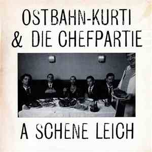 Ostbahn-Kurti & Die Chefpartie - A Schene Leich