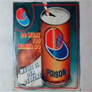 Poison - Do What You Wanna Do / Music Is Our Destiny