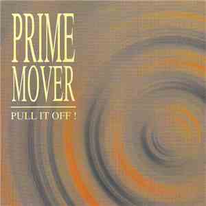 Prime Mover  - Pull It Off!