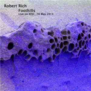 Robert Rich - Foothills: Live On KFJC, 28 May 2014