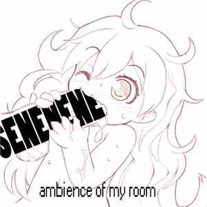 Senenene - Ambience Of My Room