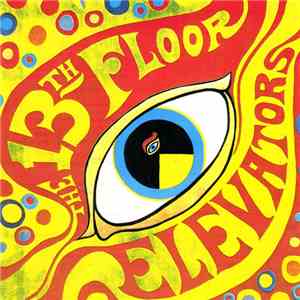 The 13th Floor Elevators - The Psychedelic Sounds Of The 13th Floor Elevato ...