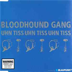Bloodhound Gang - Uhn Tiss Uhn Tiss Uhn Tiss