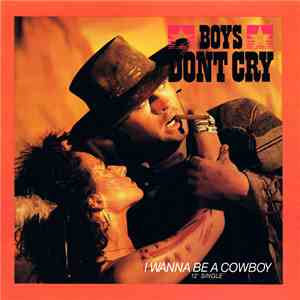 Boys Don't Cry - I Wanna Be A Cowboy