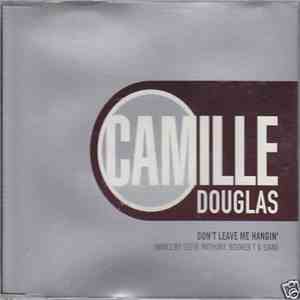 Camille Douglas - Don't Leave Me Hangin'