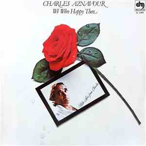 Charles Aznavour - We Were Happy Then