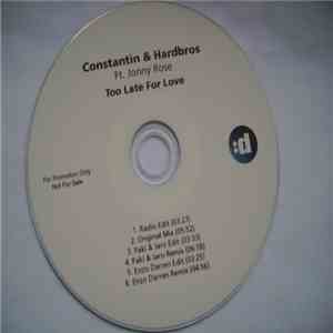 Constantin  & Hardbros Ft. Jonny Rose - Too Late For Love