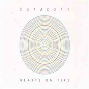 Cut Copy - Hearts On Fire