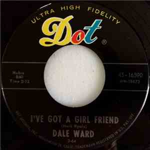Dale Ward - I've Got A Girlfriend / Crying For Laura
