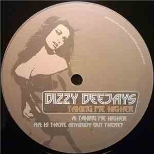 Dizzy Deejays - Taking Me Higher / Is There Anybody Out There?