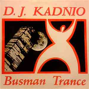 D.J. Kadnio - Busman Trance