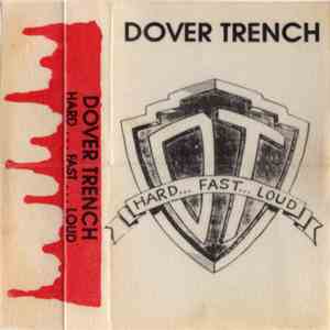 Dover Trench - Hard...Fast...Loud
