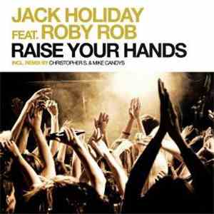 Jack Holiday Feat. Roby Rob - Raise Your Hands