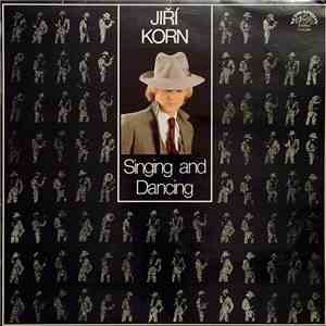 Jiří Korn - Singing And Dancing