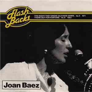 Joan Baez - The Night They Drove Old Dixie Down / There But For Fortune