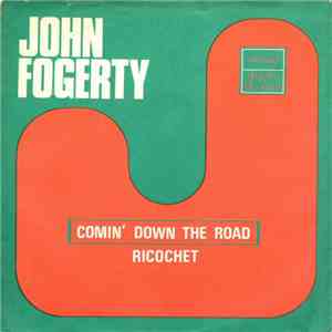 John Fogerty - Comin' Down The Road / Ricochet