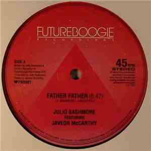 Julio Bashmore - Father Father