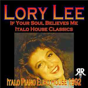 Lory Lee - If Your Soul Believes Me (Italo Piano Euro House)