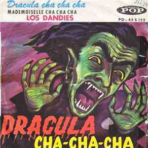 Los Dandies - Dracula Cha Cha Cha / Mademoiselle Cha Cha Cha