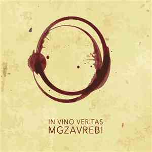 Mgzavrebi - In Vino Veritas