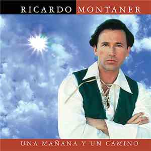 Ricardo Montaner - Una Mañana Y Un Camino