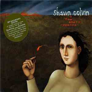 Shawn Colvin - A Few Small Repairs: 20th Anniversary Edition