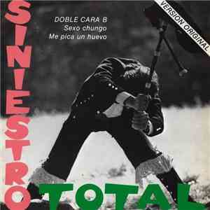 Siniestro Total - Sexo Chungo / Me Pica Un Huevo
