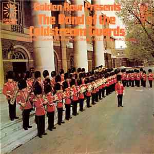 The Band Of The Coldstream Guards - Golden Hour Presents The Band Of The Co ...