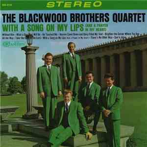 The Blackwood Brothers Quartet - With A Song On My Lips (And A Prayer In My ...
