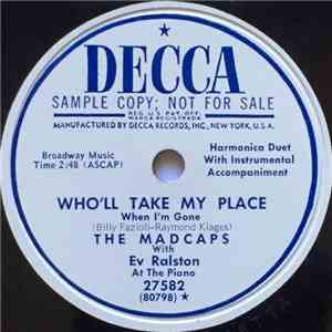 The Madcaps  - Who'll Take My Place (When I'm Gone) / Tin Sandwich Boogie