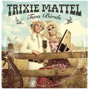 Trixie Mattel - Two Birds