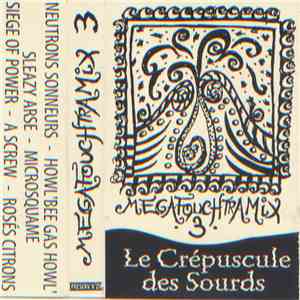 Various - Megafouchtramix 3 -Le Crépuscule Des Sourds