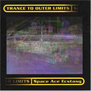 Various - Trance To Outer Limits: Space Ace Ecstacy
