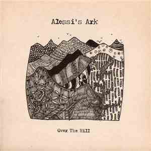 Alessi's Ark - Over The Hill