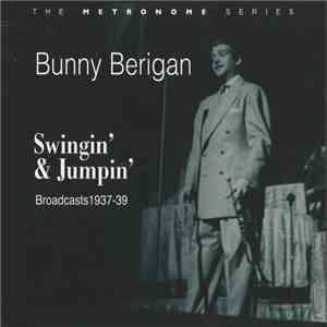 Bunny Berigan - Swingin'& Jumpin', Broadcasts 1937-39