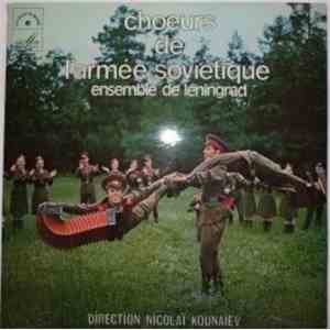 Choeurs De L'Armée Soviétique, Ensemble De Léningrad Direction Nicolaï Kounaiev - Choeurs De L'Armée Soviétique