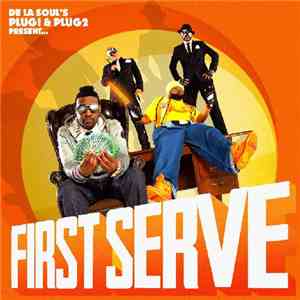 De La Soul 's Plug 1 & Plug 2 Present... First Serve - First Serve