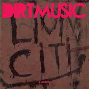Dirtmusic - Lion City