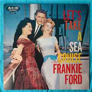 Frankie Ford - Let's Take A Sea Cruise
