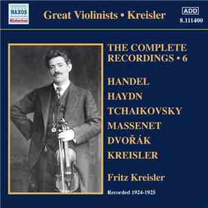 Handel, Haydn, Tchaikovsky, Massenet, Dvořák, Kreisler − Fritz Kreisler - G ...