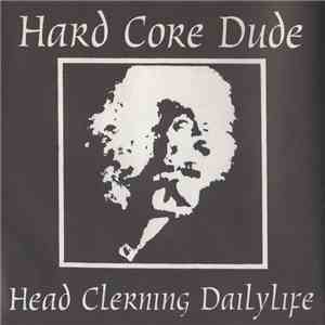 Hard Core Dude - Head Clerning DailyLife