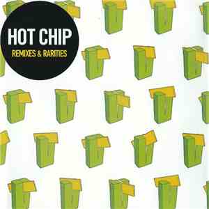 Hot Chip - Remixes & Rarities