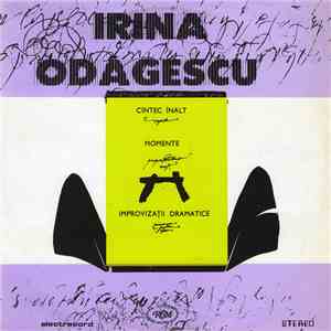 Irina Odăgescu - Cîntec Înalt / Momente / Improvizații Dramatice