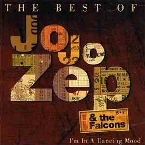 Jo Jo Zep & The Falcons - I'm In A Dancing Mood: The Best Of Jo Jo Zep & Th ...