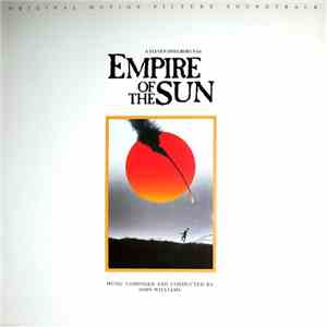 John Williams  - Empire Of The Sun (Original Motion Picture Soundtrack)
