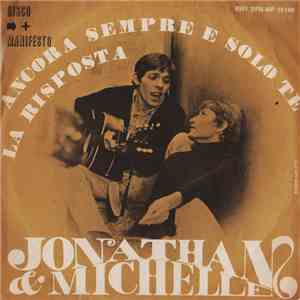 Jonathan & Michelle - Ancora Sempre E Solo Te / La Risposta